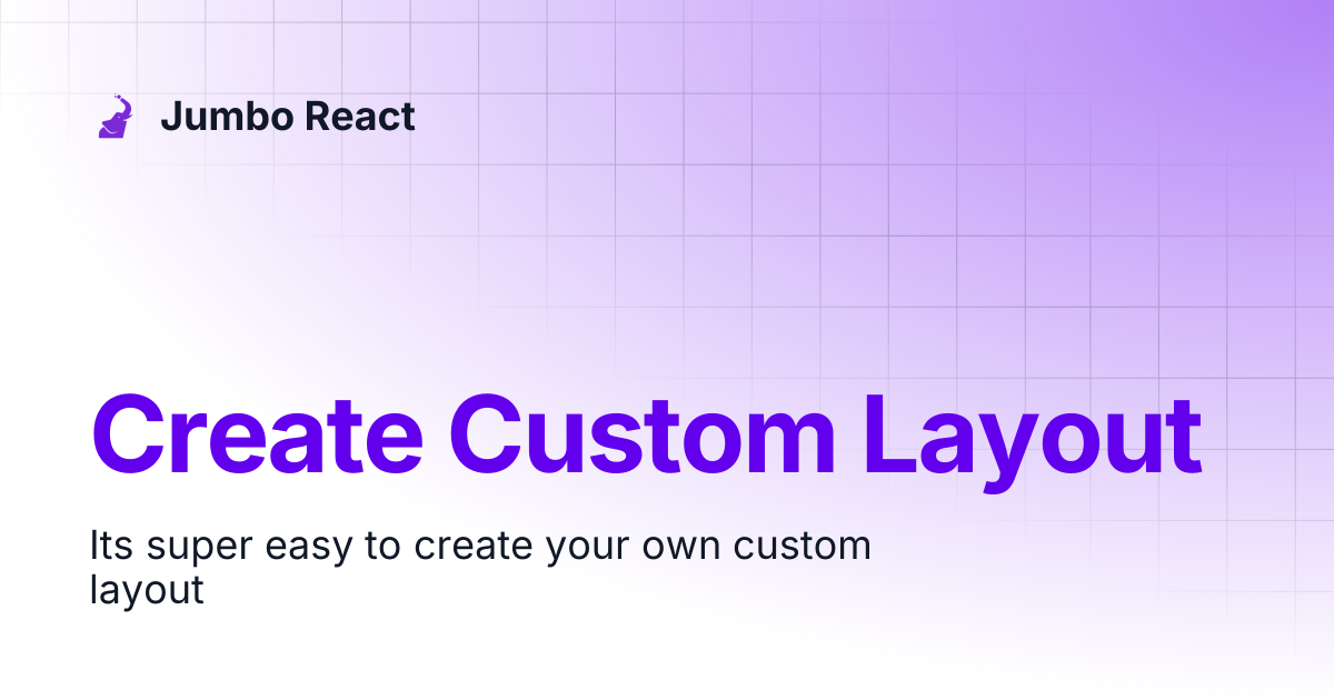 Create Custom Layout | Jumbo 6.x | Jumbo React